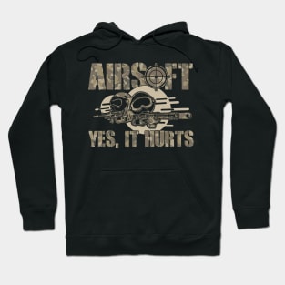 Airsoft Yes, It Hurts Funny Hoodie